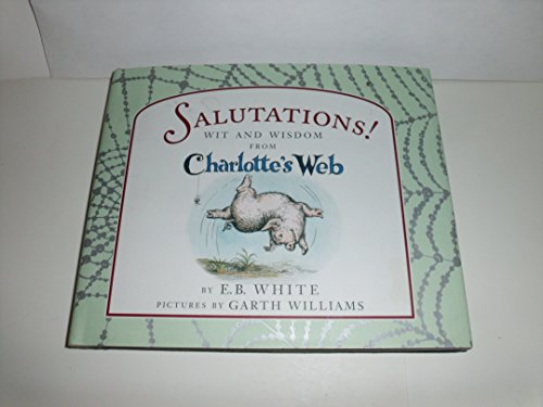 Stock image for Salutations!: Wit and Wisdom from Charlotte's Web for sale by Front Cover Books