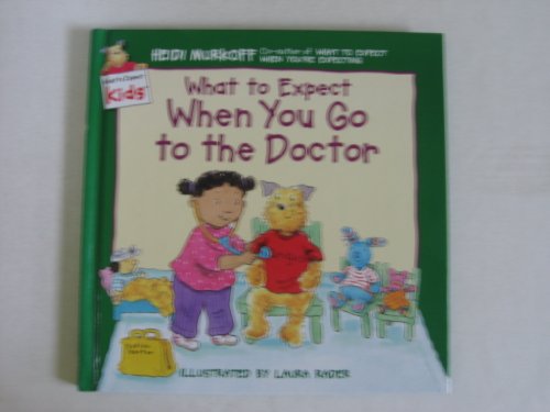 Imagen de archivo de What to Expect When You Go to the Doctor (What to Expect Kids) a la venta por SecondSale