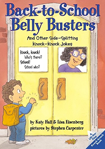 Stock image for Back-to-School Belly Busters: And Other Side-Splitting Knock-Knock Jokes That Are Too Cool for School! (Lift-The-Flap Knock-Knock Book) for sale by SecondSale