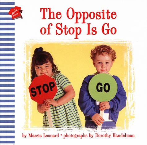 Stock image for The Opposite of Stop Is Go for sale by ThriftBooks-Dallas