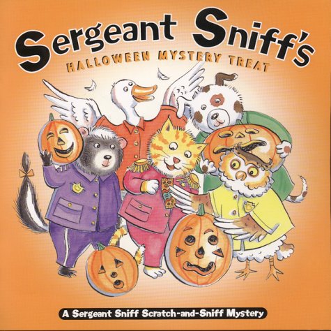 Stock image for Sergeant Sniff's Halloween Mystery Treat: A Sergeant Sniff Scratch-And-Sniff Mystery for sale by Wally's Books