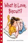Imagen de archivo de What Is Love, Biscuit? a la venta por Gulf Coast Books