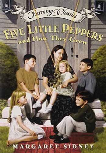 Stock image for Five Little Peppers and How They Grew (Charming Classics) for sale by Half Price Books Inc.