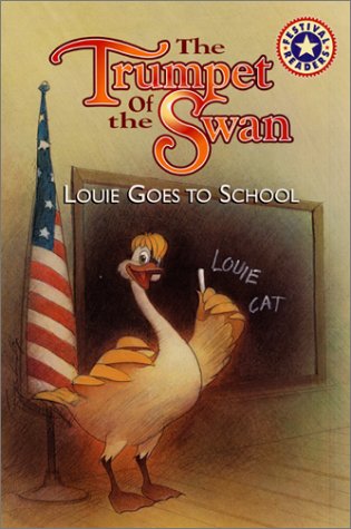 Stock image for The Trumpet of the Swan: Louie Goes to School (Festival Readers) for sale by Wonder Book