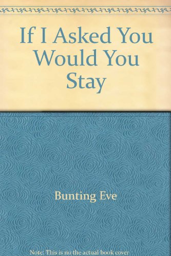 Stock image for If I Asked You Would You Stay for sale by Ergodebooks