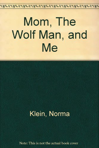 Mom, the Wolf Man and Me (9780694502851) by Klein, Norma