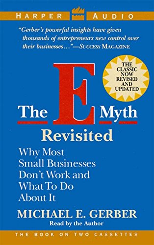 The E-Myth Revisited: Why Most Small Businesses Don't Work and What to Do About It (9780694515301) by Gerber, Michael E.