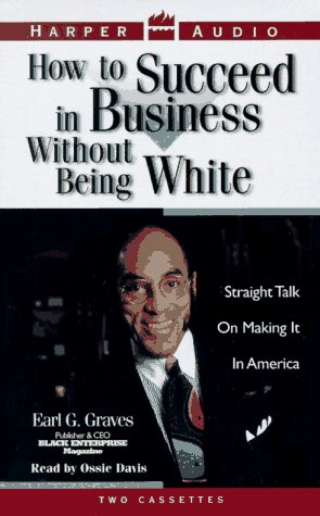 How To Succeed in Business Without Being White (9780694518395) by Graves, Earl G.