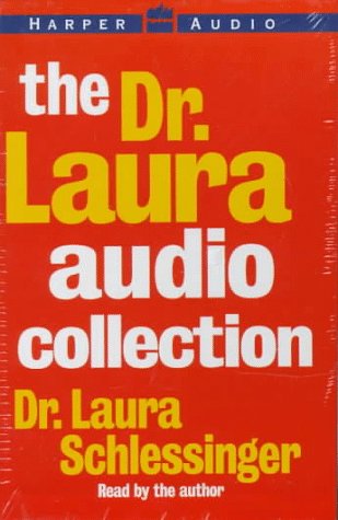 The Dr. Laura Audio Collection: Ten Stupid Things Men Do to Mess Up Their Lives / How Could You Do That? / Ten Stupid things Women Do to Mess Up Their Lives (9780694518944) by Schlessinger, Laura C.