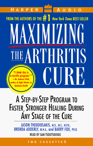 Beispielbild fr Maximizing the Arthritis Cure: A Step-By-Step Program to Faster, Stronger Healing During Any Stage of the Cure zum Verkauf von The Yard Sale Store