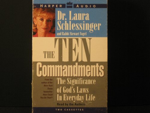 The Ten Commandments: The Significance of God's Laws in Everyday Life (9780694519552) by Laura C. Schlessinger; Rabbi Stewart Vogel