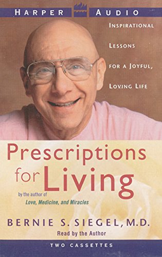 Beispielbild fr Prescriptions for Living: Inspirational Lessons for a Joyful, Loving Life zum Verkauf von The Yard Sale Store