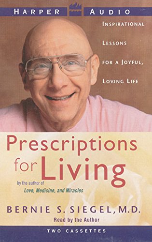 Imagen de archivo de Prescriptions for Living: Inspirational Lessons for a Joyful, Loving Life a la venta por The Yard Sale Store