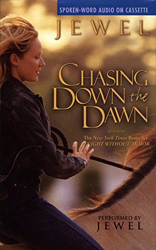 Chasing Down the Dawn (9780694520794) by Jewel Kilcher