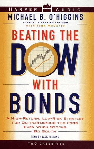 9780694520893: Beating the Dow With Bonds: A High-Return, Low-Risk Strategy for Outperforming the Pros Even When Stocks Go South
