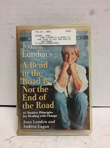 Imagen de archivo de Joan Lunden's a Bend in the Road Is Not the End of the Road: 10 Positive Principles for Dealing With Change a la venta por The Yard Sale Store