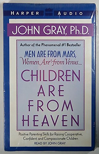 Beispielbild fr Children Are from Heaven : Positive Parenting Skills for Raising Cooperative, Confident, and Compassionate Children zum Verkauf von The Yard Sale Store