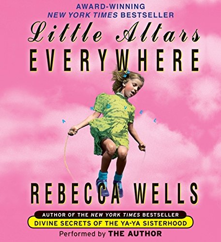 Little Altars Everywhere , read by Rebecca Wells - audio book