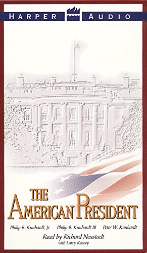 The American President (9780694521548) by Kunhardt Jr., Philip B.; Kunhardt III, Philip B.; Kunhardt, Peter W.; Neustadt, Richard; Kenney, Larry