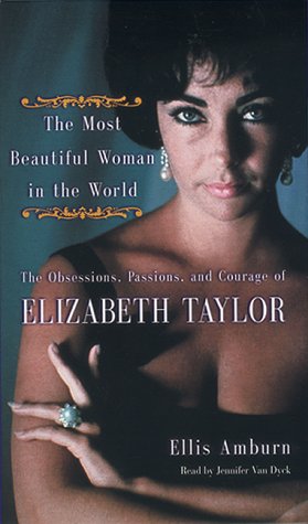 9780694523177: The Most Beautiful Woman in the World: Obsessions, Passions, and Courage of Elizabeth Taylor, The