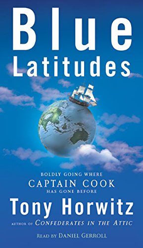 Imagen de archivo de Blue Latitudes: Boldly Going Where Captain Cook has Gone Before a la venta por The Yard Sale Store