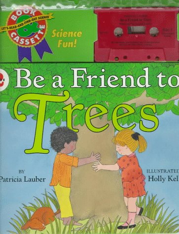 Stock image for Be a Friend to Trees (Let's-Read-and-Find-Out Science, Book & Cassette) for sale by HPB-Emerald