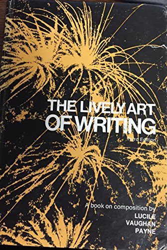 Stock image for The Lively Art of Writing for sale by Once Upon A Time Books