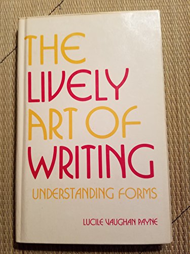 Beispielbild fr The Lively Art of Writing Understanding Forms zum Verkauf von ThriftBooks-Atlanta