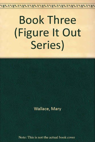 Book Three (Figure It Out Series) (9780695219482) by Wallace, Mary