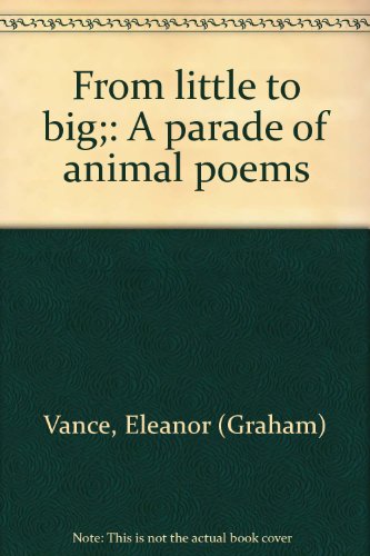 Beispielbild fr From Little to Big : A Parade of Animal Poems zum Verkauf von Better World Books