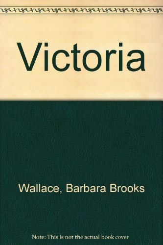 Victoria (9780695403225) by Wallace, Barbara Brooks