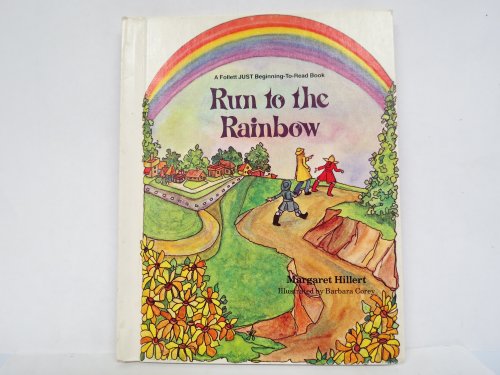 Stock image for Run to the rainbow (A Follett just beginning-to-read book) for sale by Front Cover Books