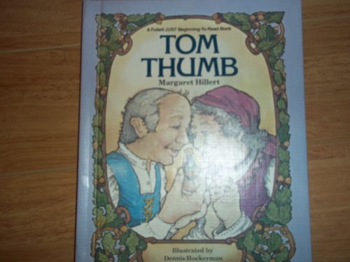 Tom Thumb (Just Beginning to Read Series) (9780695415426) by Hillert, Margaret; Hockerman, Dennis