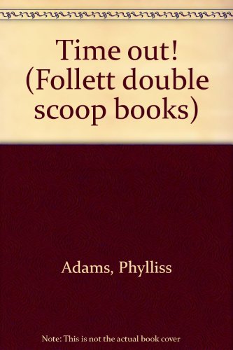 Imagen de archivo de Time out! (Follett double scoop books) a la venta por HPB-Ruby