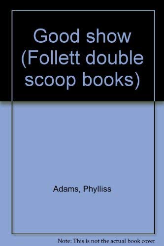 Beispielbild fr Good show (Follett double scoop books) zum Verkauf von Drew