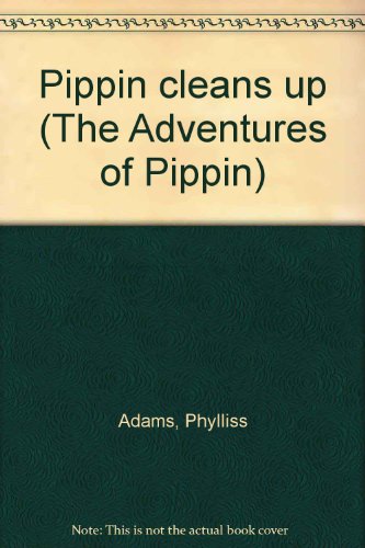 9780695416805: Pippin cleans up (The Adventures of Pippin)