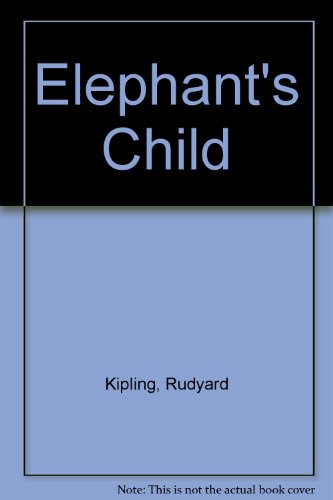 The Elephant's Child - Rudyard Kipling, Ulla Kampmann