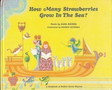 How Many Strawberries Grow in the Sea? A Songbook of Mother Goose Rhymes