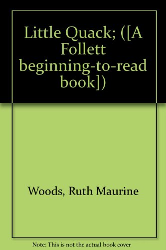 9780695452537: Little Quack (A Follett Beginning-to-Read Book)
