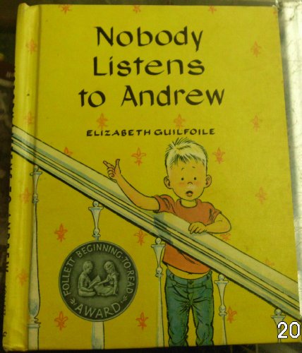 9780695463458: Nobody listens to Andrew (A Follett beginning-to-read book)