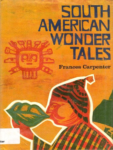 Beispielbild fr South American Wonder Tales zum Verkauf von Better World Books