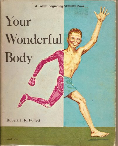 Imagen de archivo de Your Wonderful Body (Follett Begining Science Books) a la venta por Wonder Book