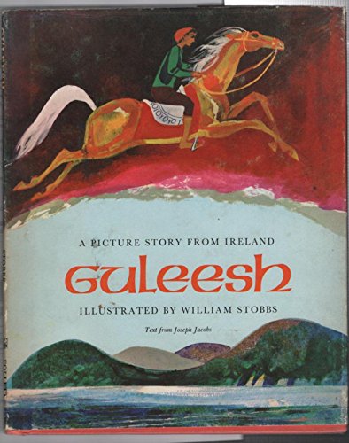 Guleesh;: A picture story from Ireland (9780695800369) by Jacobs, Joseph Text And Stobbs, William Illustrator