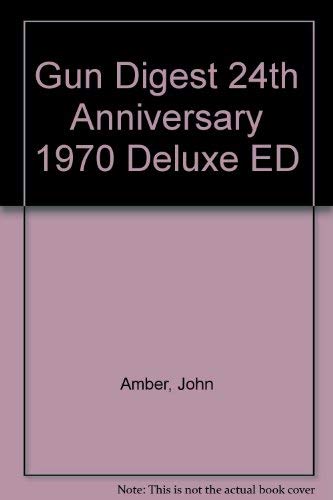 9780695800628: Gun Digest 24th Anniversary 1970 Deluxe ED