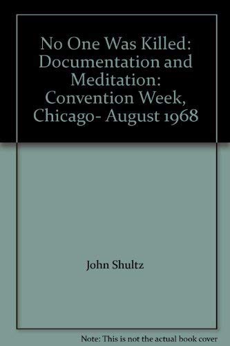 9780695801014: No One Was Killed: Documentation and Meditation: Convention Week, Chicago- August 1968