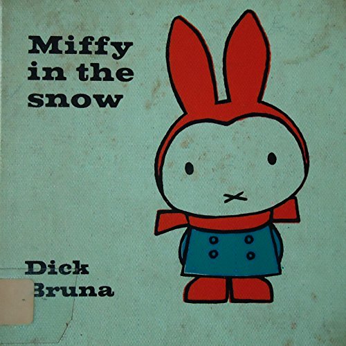 Miffy in the Snow (9780695801199) by Bruna, Dick