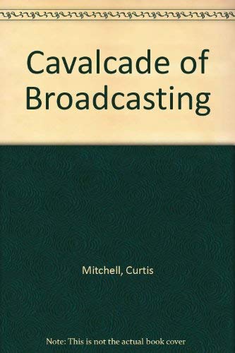 Beispielbild fr Cavalcade of Broadcasting zum Verkauf von Jeff Stark