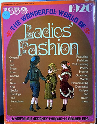 Beispielbild fr The Wonderful World of Ladies' Fashion, 1850-1920 zum Verkauf von Better World Books
