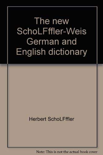 Imagen de archivo de The New Schoffler-weis German and English Dictionary: English-German/German-English a la venta por a2zbooks