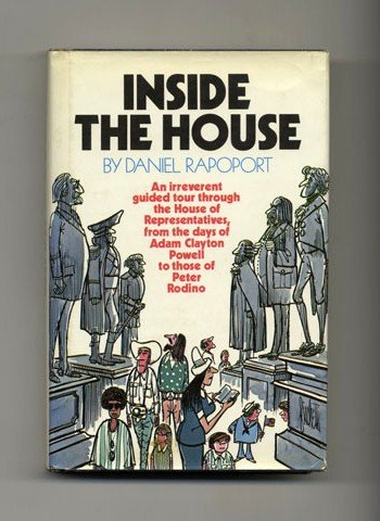 9780695804862: Inside the House: An irreverent guided tour through the House of Representatives from the days of Adam Clayton Powell to those of Peter Rodino